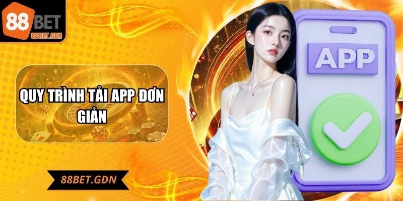 Quy trình tải app đơn giản
