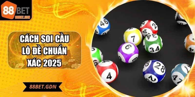 Những lưu ý quan trọng trong cách soi cầu lô đề chuẩn xác 2025